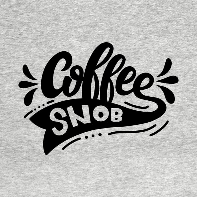 Coffee Snob by NovaTeeShop